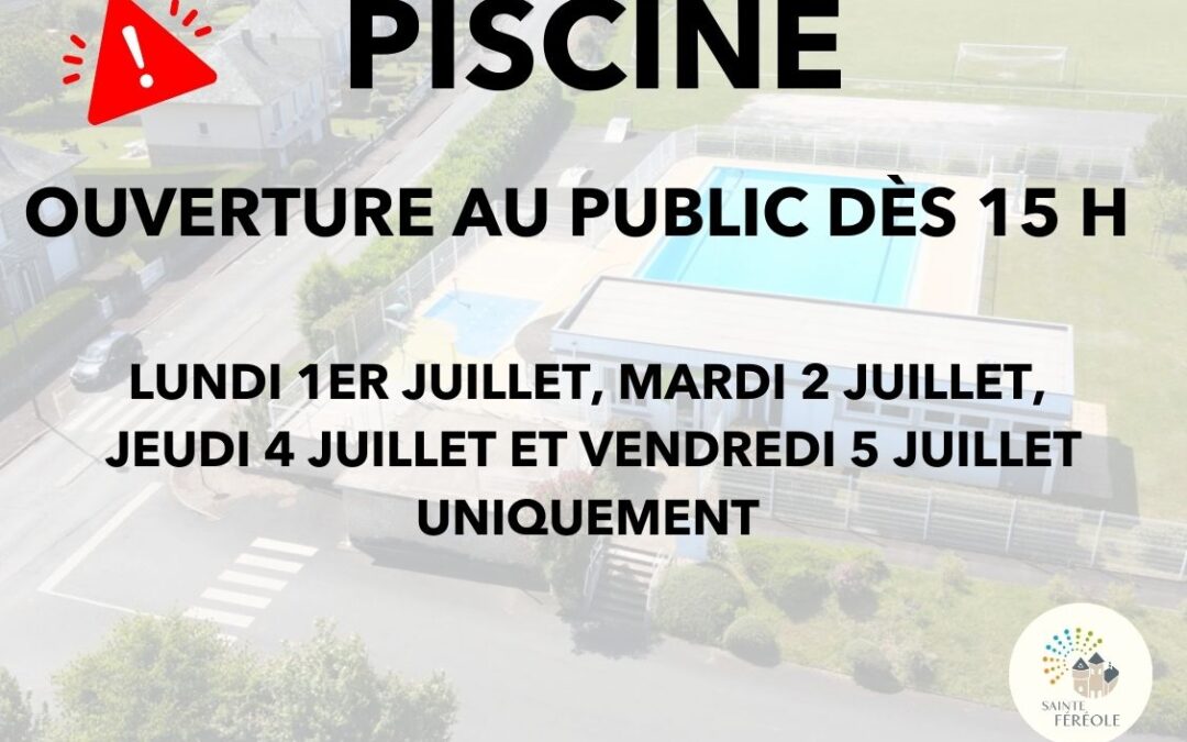 En raison de l'utilisation de la piscine par les enfants de l'école de Sainte-Féréole. MODIFICATION EXCEPTIONNELLE OUVERTURE 15 H À 19 H 30 LUNDI 1ER JUILLET MARDI 2 JUILLET JEUDI 4 JUILLET VENDREDI 5 JUILLET Merci de votre compréhension La Mairie
