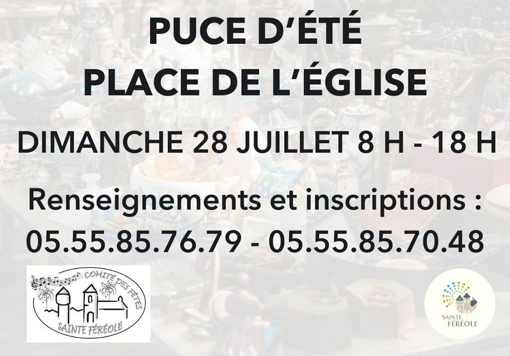 PUCE-ET-28-JUILLET Le Comité des Fêtes de Sainte Féréole vous propose ses puces d’été. Vide grenier autour de l’église, emplacement: 10€ / environ 8m² Café offert aux exposants .