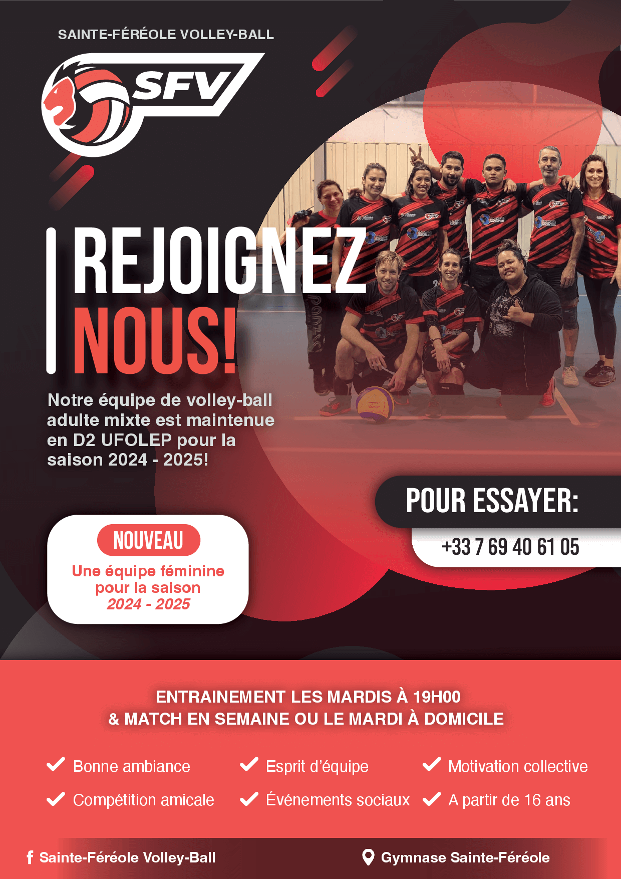 REJOIGNEZ NOUS !</p>
<p>Notre équipe de volley-ball adulte mixte est maintenue en D2 UFOLEP pour la saison 2024-2025. Une équipe féminine pour la saison 2024-2025.</p>
<p>Entrainement les mardis à 19 h 00 et match en semaine.</p>
<p>Pour essayer : 07 69 40 61 05