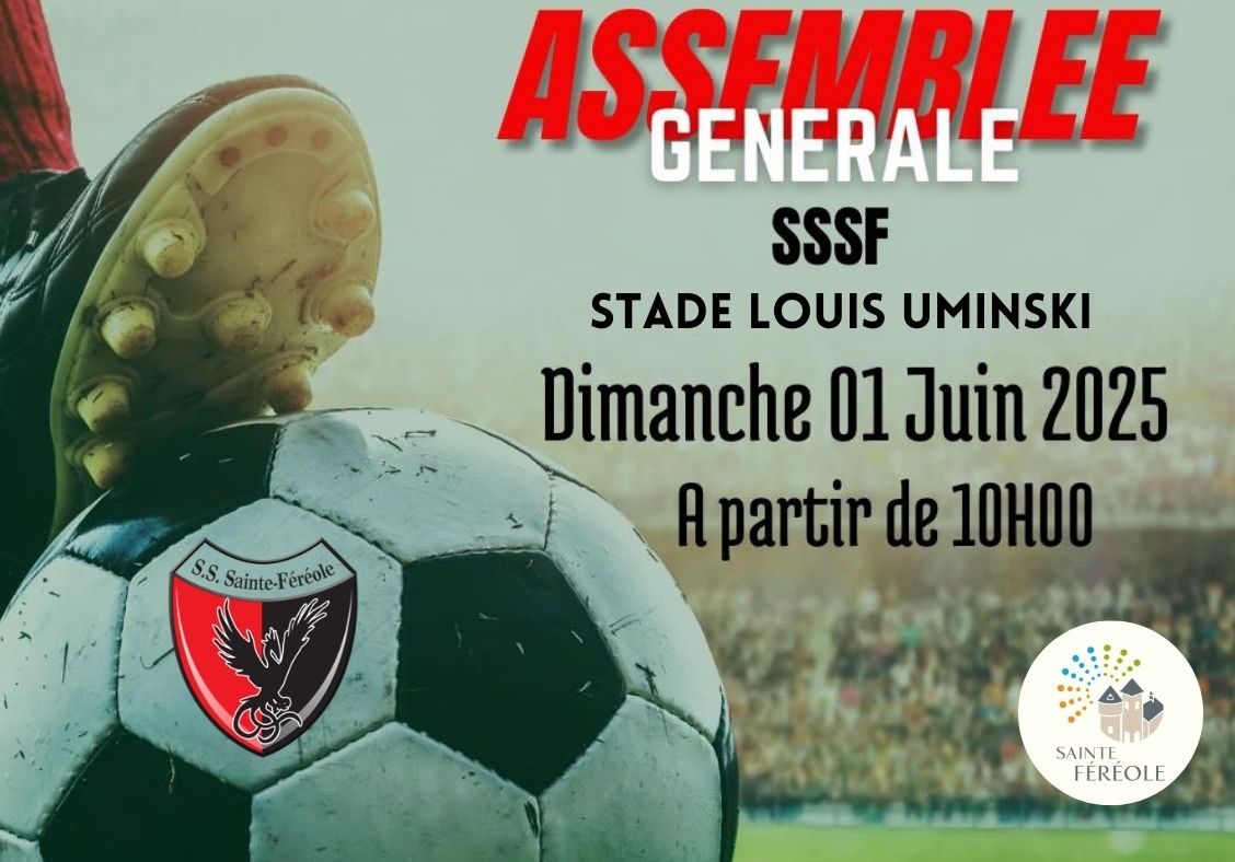 ASSEMBLÉE GÉNÉRALE SSSF Dimanche 1er Juin 2025 10h00 - Stade Louis Uminski - Ste Féréole Suite à l’assemblée, un pot de l’amitié sera servi.