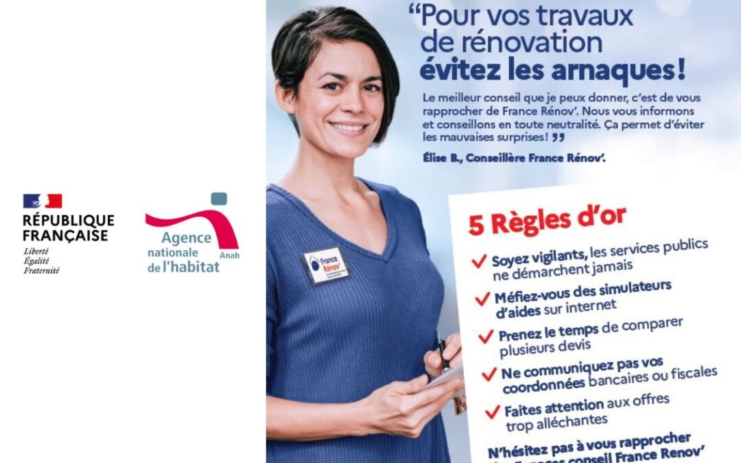 L'Agence Nationale de l'Habitat publie 5 recommandations contre la fraude. Pour vos travaux de rénovation, évitez les arnaques. Le meileur conseil c'est de se rapprocher de votre espace France services et de l'agence France Renov'.