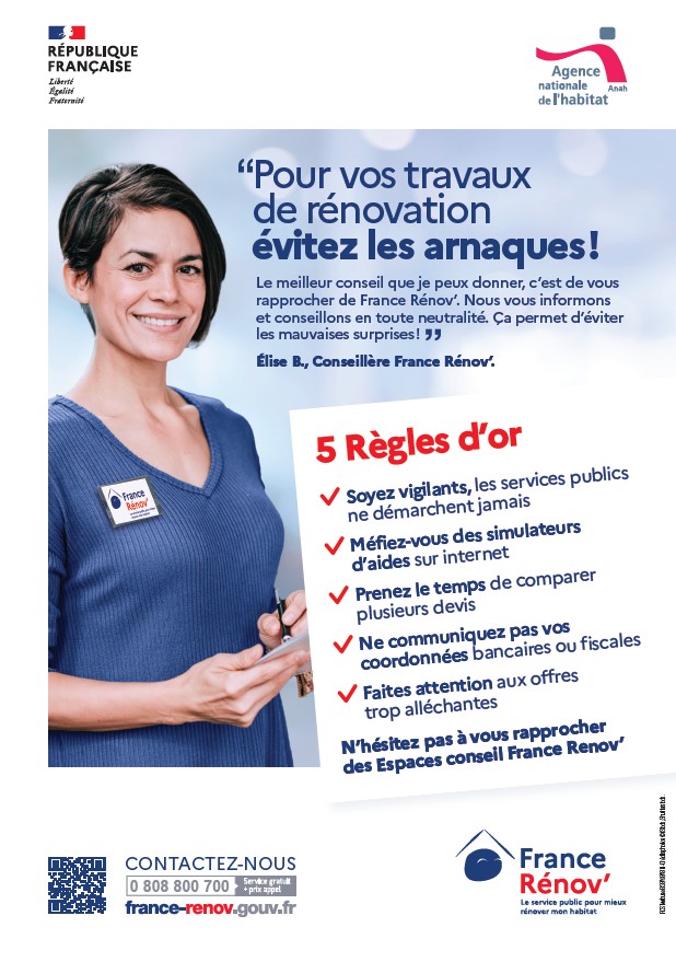 5 Regles d'Or_Eviter les arnaques_2025 L'Agence Nationale de l'Habitat publie 5 recommandations contre la fraude.</p>
<p>Pour vos travaux de rénovation, évitez les arnaques. Le meileur conseil c'est de se rapprocher de votre espace France services et de l'agence France Renov'.