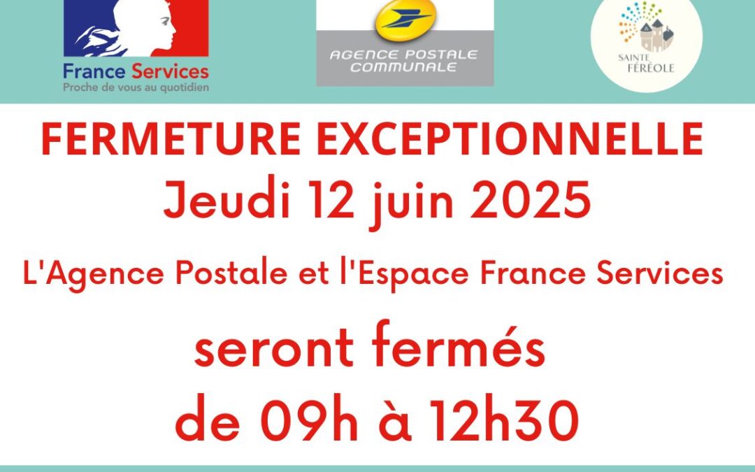 FERMETURE DE L'ESPACE FRANCE SERVICES ET DE L'AGENCE POSTALE LE JEUDI 12 JUIN 2025 de 08h30 à 12h30, (réouverture à 13h30).
