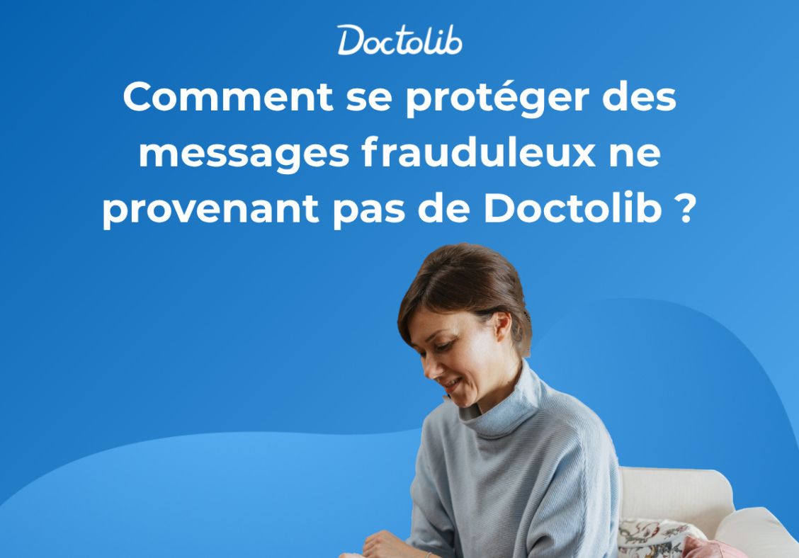 DOCTOLIB CAMPAGNE DE PHISHING Depuis quelques semaines, une campagne de phishing (hameçonnage) usurpant l’identité de Doctolib. Des tiers tentent d’obtenir vos informations personnelles par des messages frauduleux.