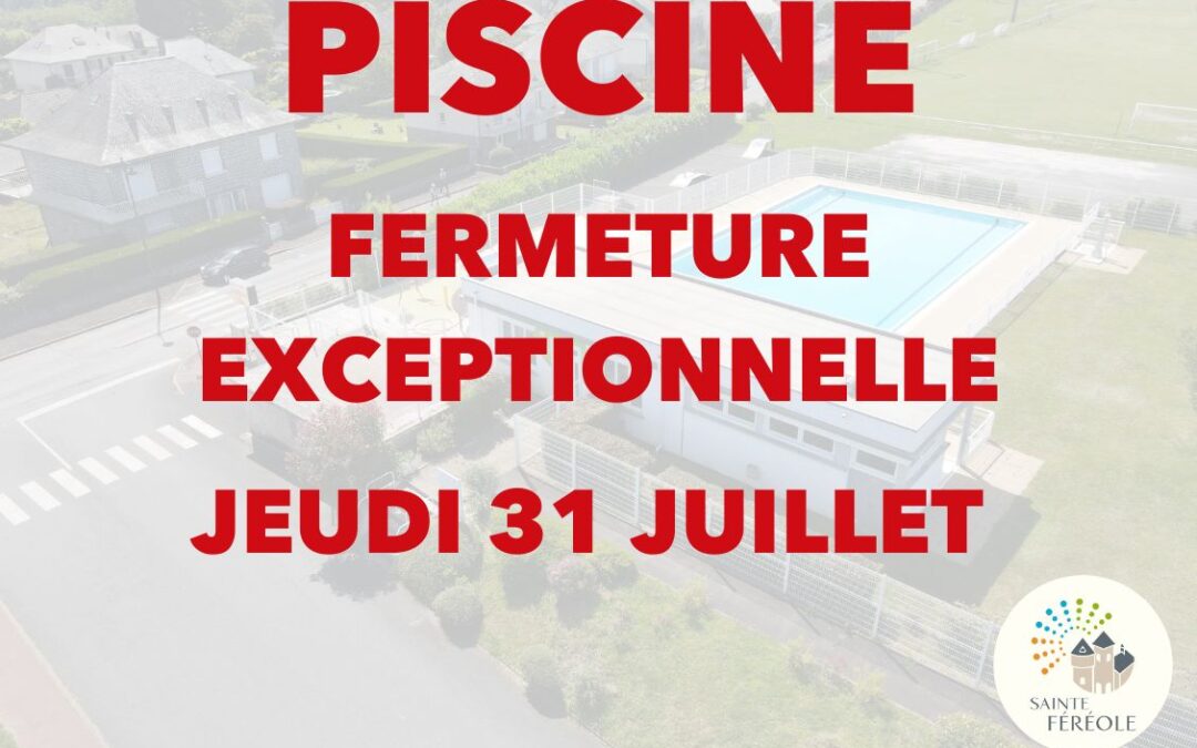 FERMETURE EXCEPTIONNELLE DE LA PISCINE