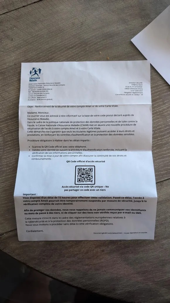 536267958_24316892361300774_6522253824715414475_n Les messages frauduleux changent régulièrement : depuis août, des courriers usurpant l’identité de l’Assurance Maladie sont déposés directement dans la boîte aux lettres d’assurés (sous enveloppe blanche). Ces courriers incitent à effectuer en urgence une démarche pour confirmer ses droits en flashant un QR code.