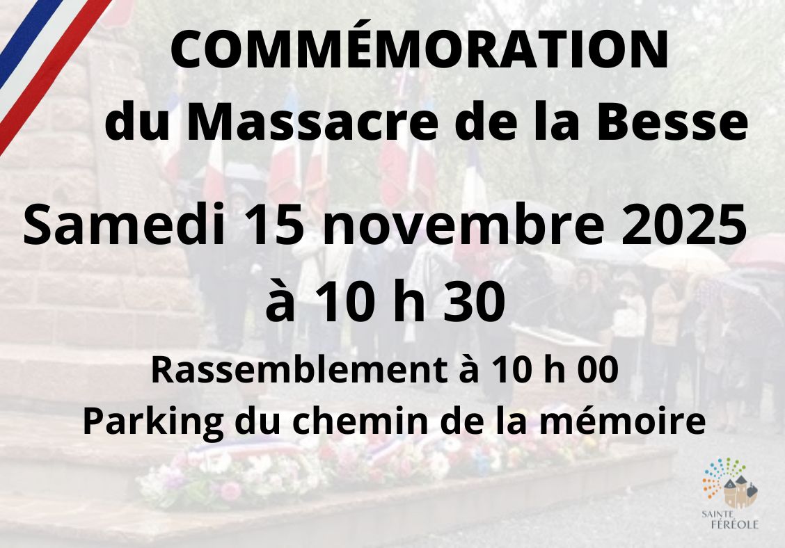 COMMÉMORATION DU MASSACRE DE LA BESSE Cérémonie 10 h 30, Rassemblement à 10 h 00 parking de La Besse, départ du cortège 10 h 20.