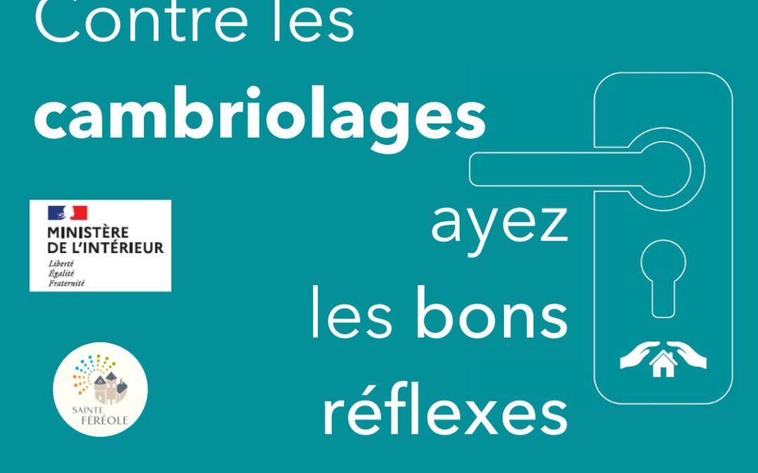 CONTRE LES CAMBRIOLAGES AYEZ LES BONS RÉFLEXES