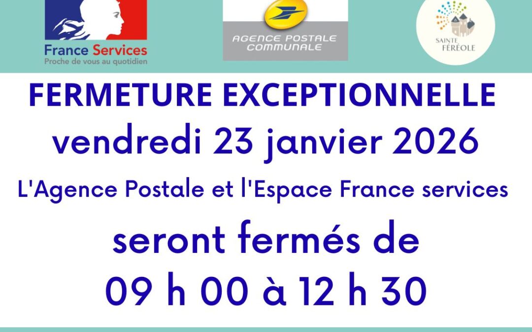 FERMETURE ESPACE FRANCE SERVICES ET AGENCE POSTALE vendredi 23 janvier 2026 L'Agence Postale et l'Espace France services seront fermés de 09 h 00 à 12 h 30 en raison d'une formation des agents.