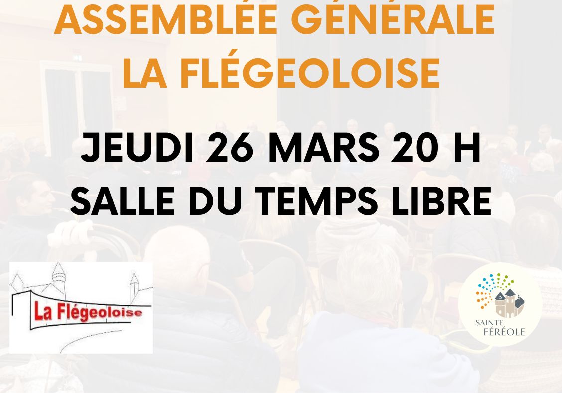 ASSEMBLÉE GÉNÉRALE LA FLÉGEOLOISE JEUDI 26 MARS 20 H SALLE DU TEMPS LIBRE