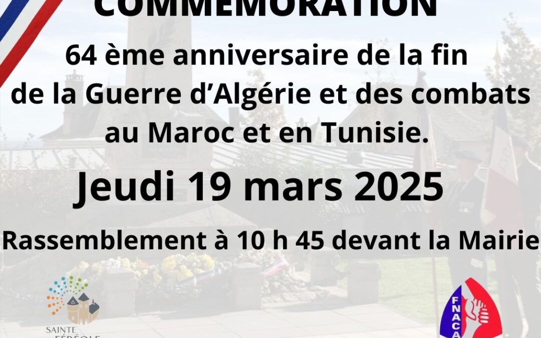 64 ème anniversaire de la fin de la Guerre d’Algérie et des combats au Maroc et en Tunisie. Jeudi 19 mars 2025