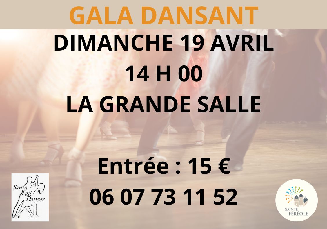 GALA DANSANT DIMANCHE 19 AVRIL 14 H 00 La Grande salle organisé par les amis de Lulu et Santa Fait Danser. Réservation : 06 07 73 11 52