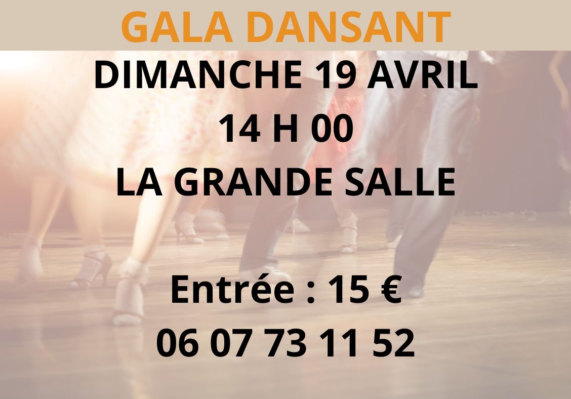 GALA DANSANT DIMANCHE 19 AVRIL 14 H 00 La Grande salle organisé par les amis de Lulu et Santa Fait Danser. Réservation : 06 07 73 11 52