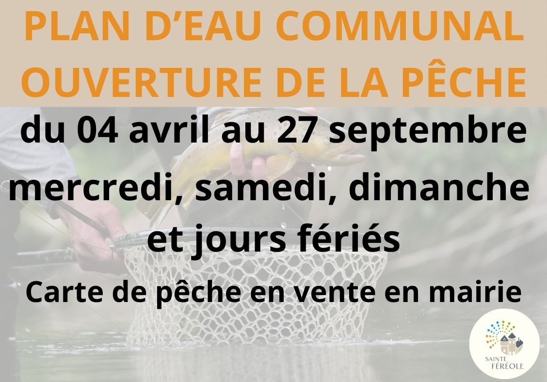 L’ouverture de la saison de pêche au plan d'eau communal pour les mercredi, samedis, dimanches et jours fériés. À compter du samedi 04 avril au 27 septembre 2026.