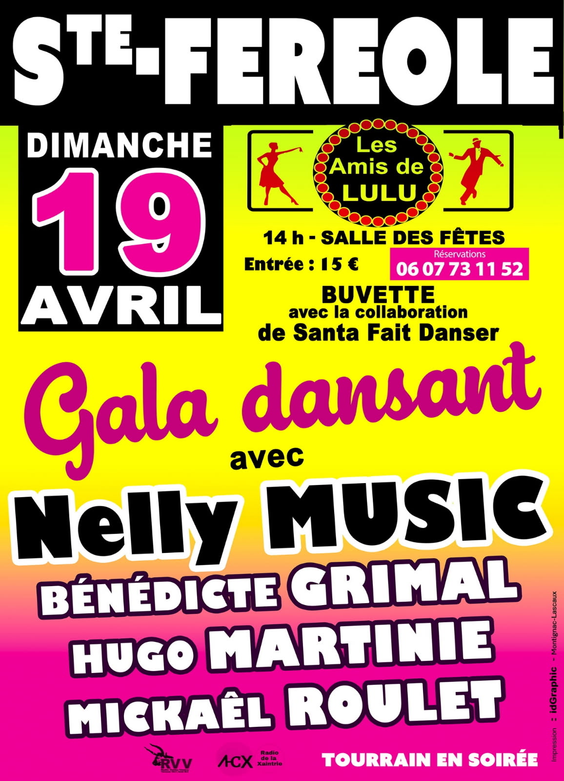 GALA DANSANT GALA DANSANT DIMANCHE 19 AVRIL</p>
<p>14 H 00 La Grande salle organisé par les amis de Lulu et Santa Fait Danser.</p>
<p>Réservation : 06 07 73 11 52
