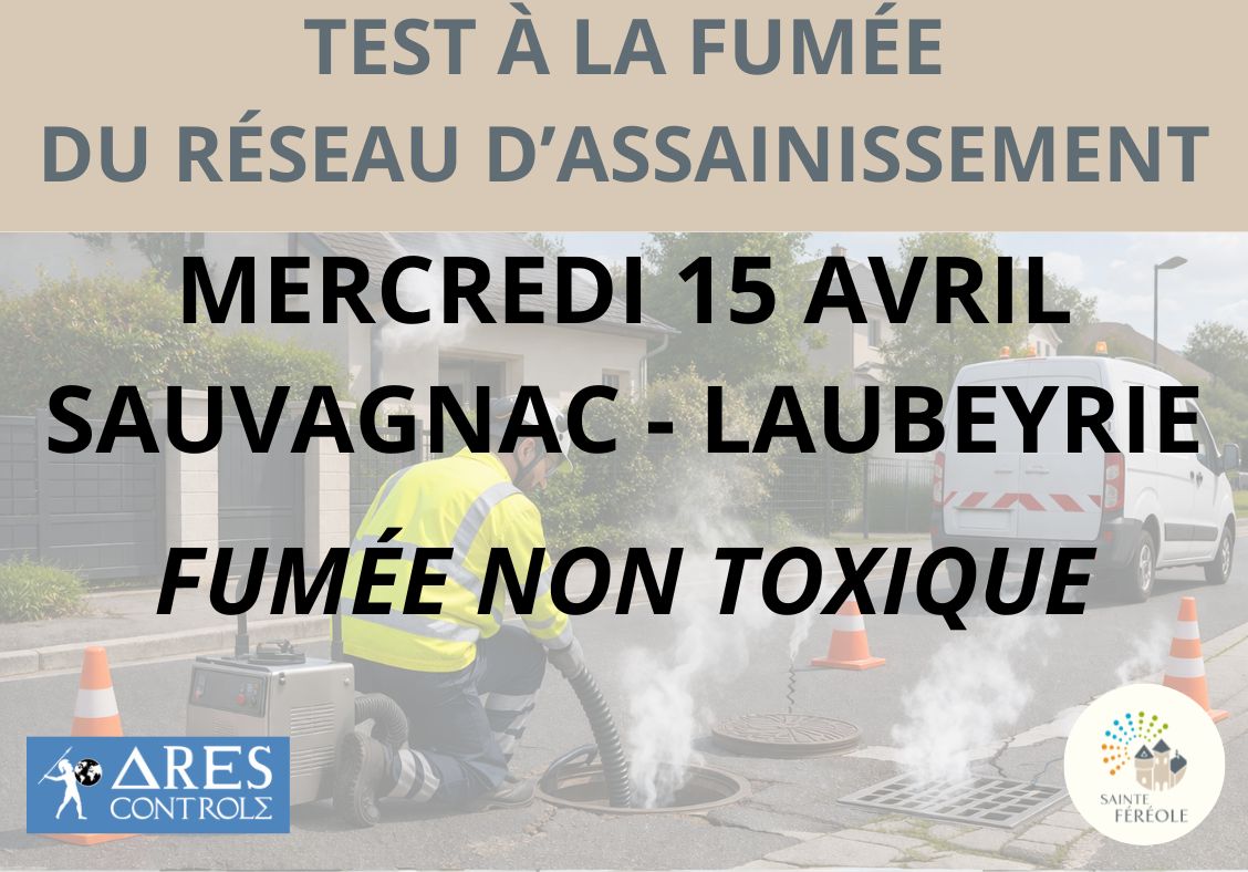 Tests à la fumée – Réseau d’assainissement La commune de Sainte-Féréole et Agglo de Brive vous informent que des tests à la fumée auront lieu : Mercredi 15 avril 2026 (en journée) Secteurs concernés : SAUVAGNAC LAUBEYRIE