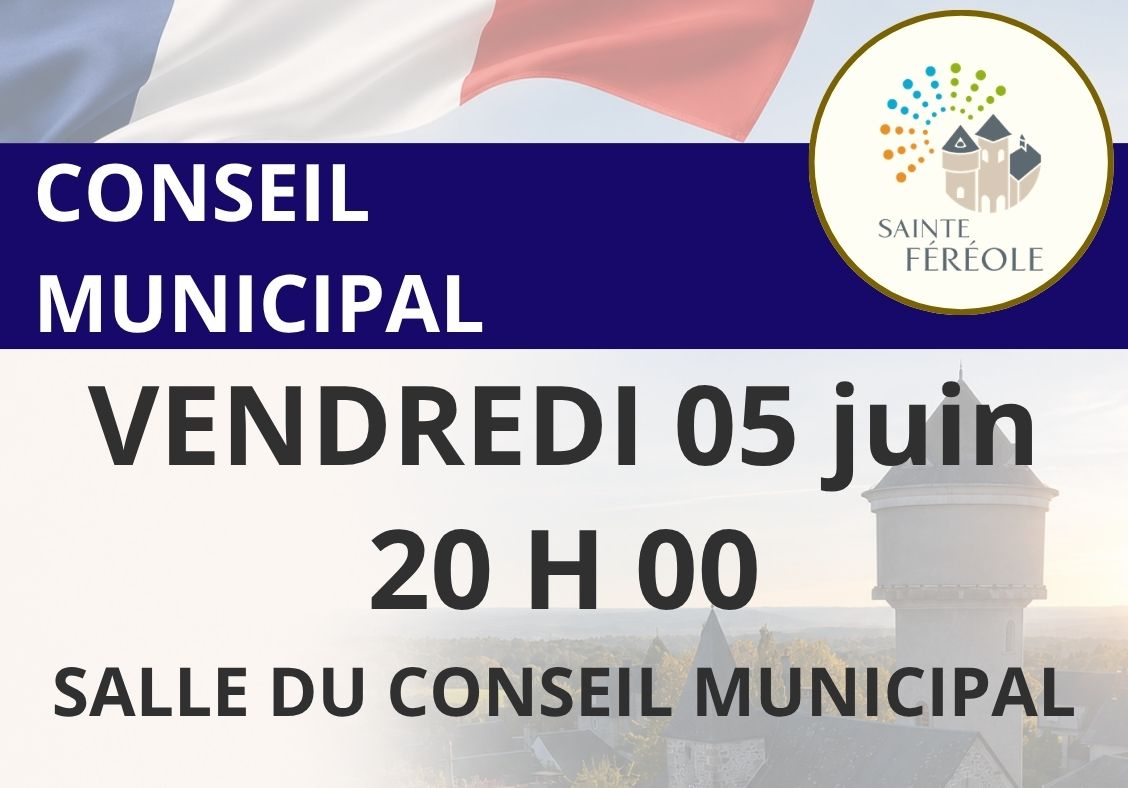 Conseil Municipal vendredi 05 juin 2026, 20 h 00 à la Salle du Conseil.