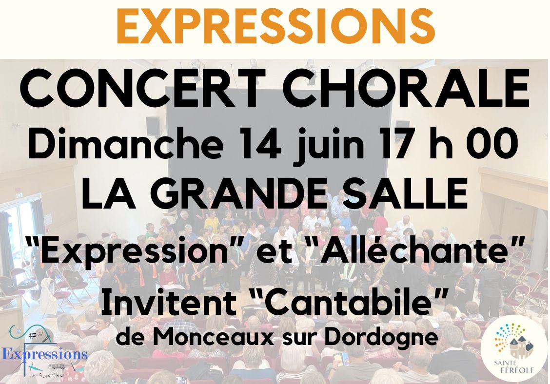 Concert de la chorale EXPRESSION de Sainte-Féréole ET ALLÉCHANTE (Mansac, Montignac et Yssandon), invite la chorale CANTABILE de Monceaux sur